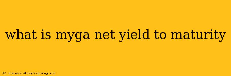 what is myga net yield to maturity