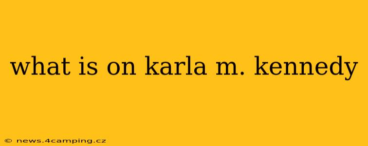 what is on karla m. kennedy