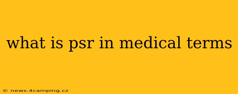 what is psr in medical terms