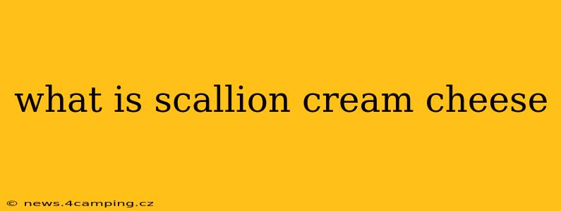 what is scallion cream cheese