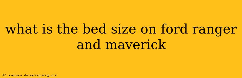 what is the bed size on ford ranger and maverick