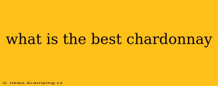 what is the best chardonnay