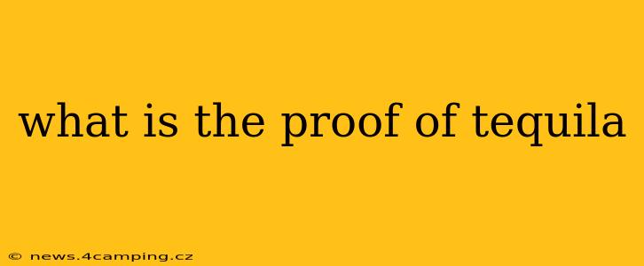 what is the proof of tequila