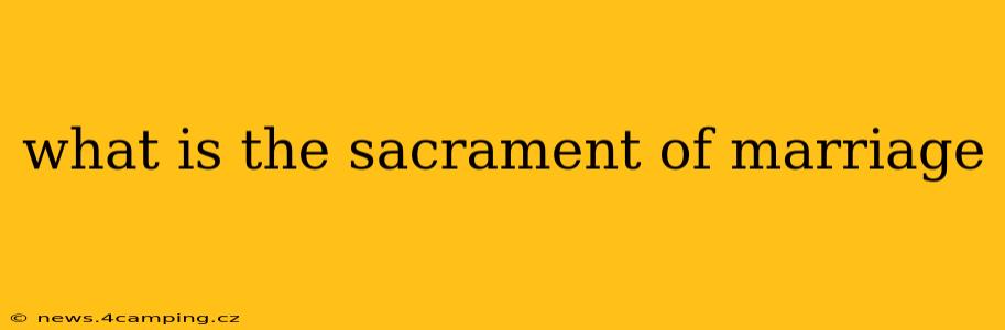 what is the sacrament of marriage