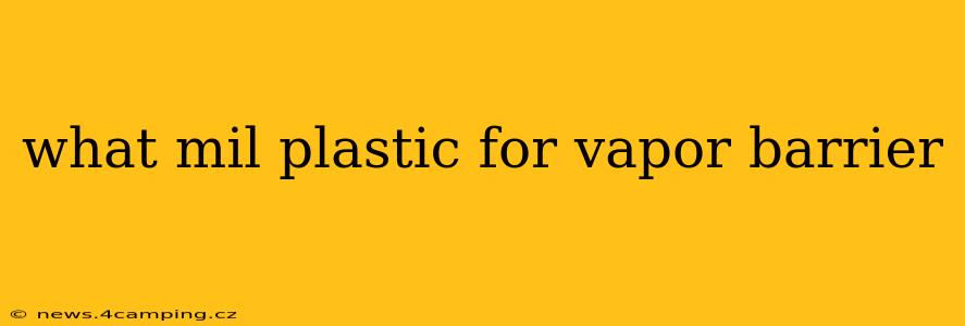 what mil plastic for vapor barrier