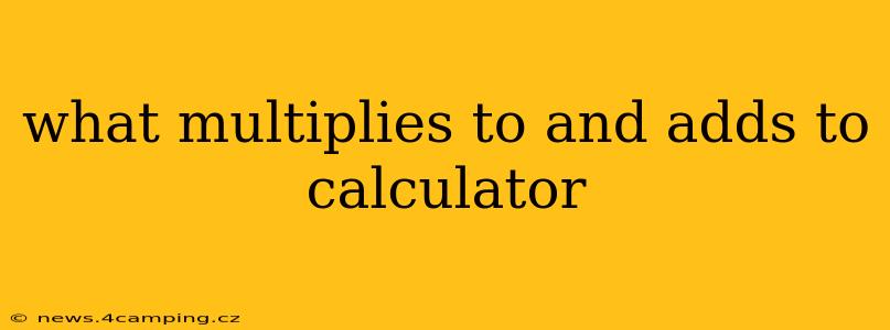 what multiplies to and adds to calculator
