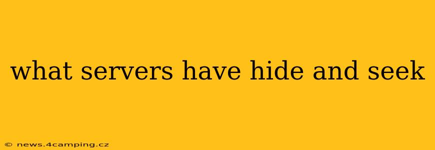 what servers have hide and seek