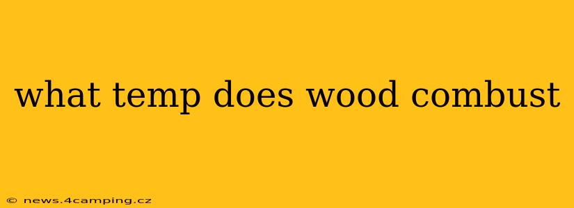 what temp does wood combust