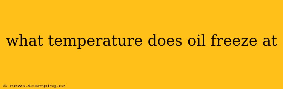 what temperature does oil freeze at