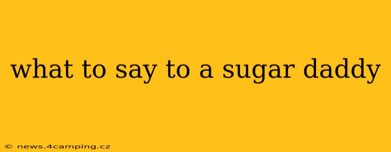 what to say to a sugar daddy