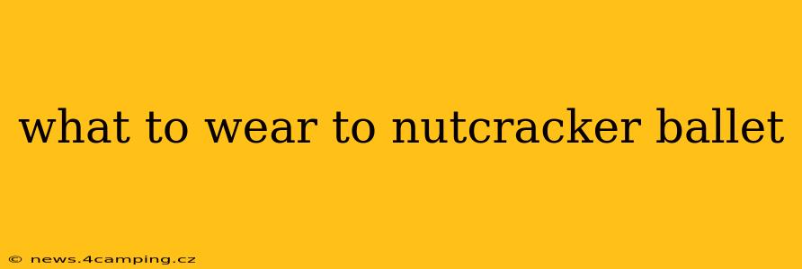 what to wear to nutcracker ballet