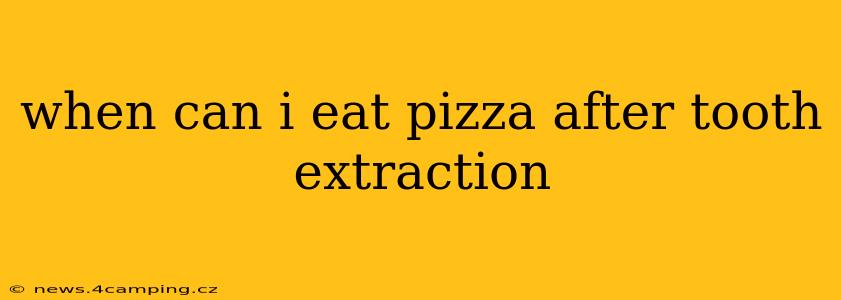 when can i eat pizza after tooth extraction