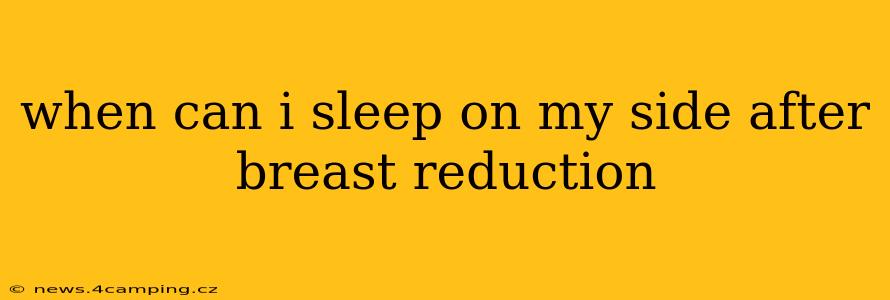 when can i sleep on my side after breast reduction