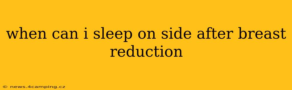 when can i sleep on side after breast reduction