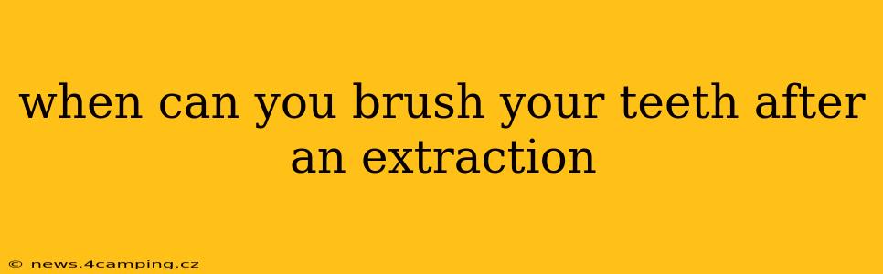 when can you brush your teeth after an extraction