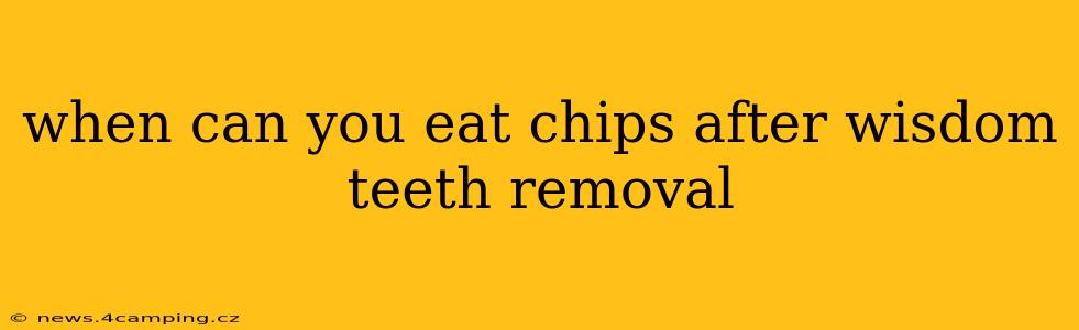 when can you eat chips after wisdom teeth removal