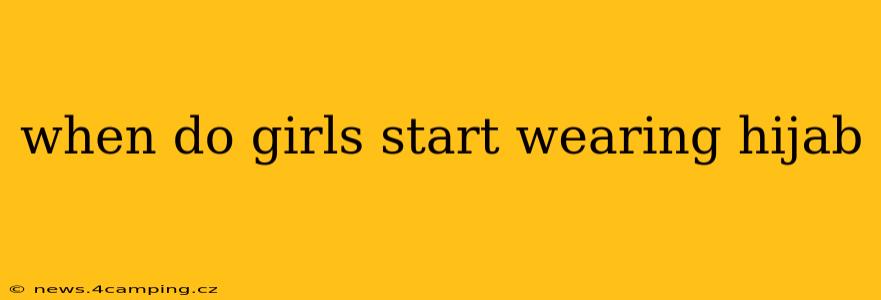 when do girls start wearing hijab