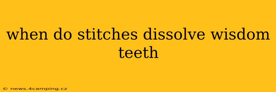 when do stitches dissolve wisdom teeth