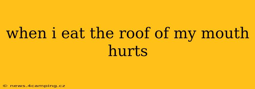 when i eat the roof of my mouth hurts