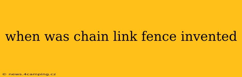 when was chain link fence invented