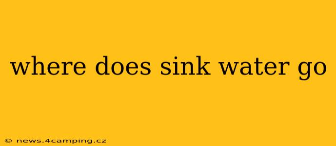 where does sink water go