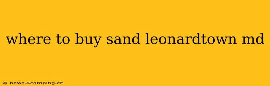 where to buy sand leonardtown md