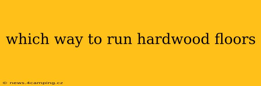 which way to run hardwood floors