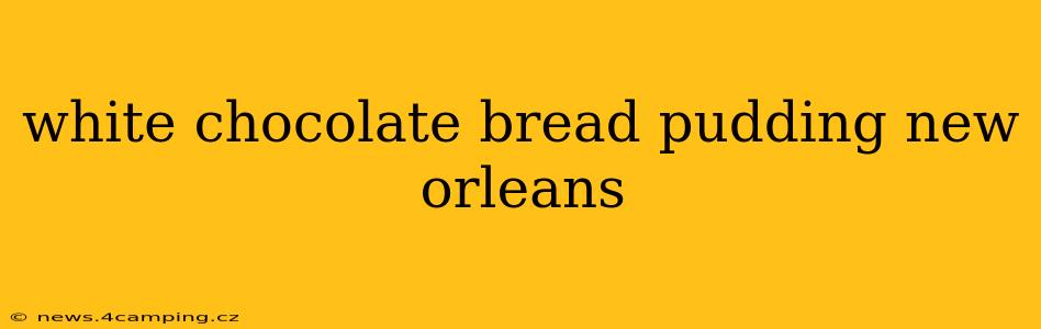 white chocolate bread pudding new orleans