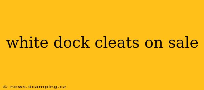 white dock cleats on sale