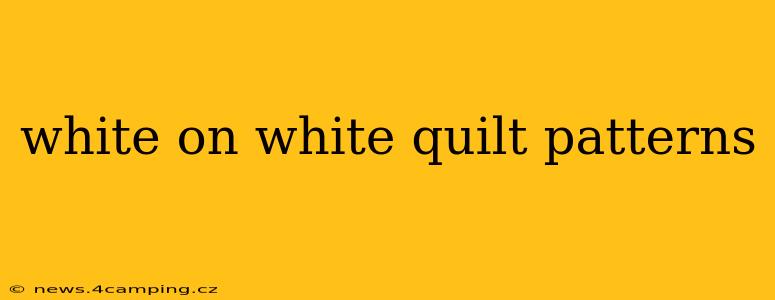 white on white quilt patterns