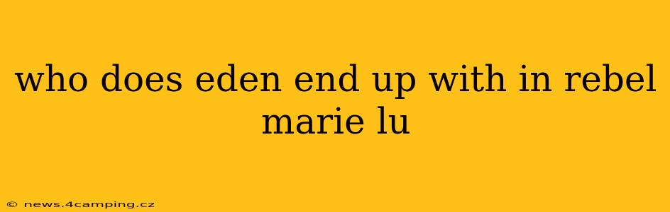 who does eden end up with in rebel marie lu