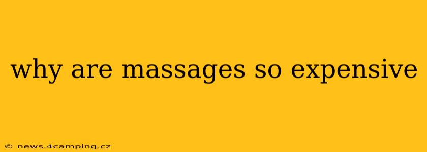 why are massages so expensive