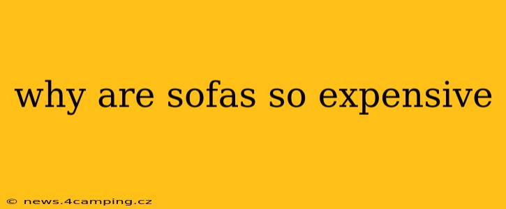 why are sofas so expensive