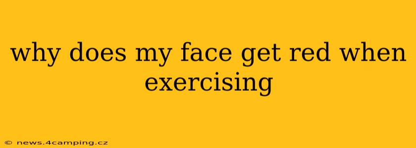 why does my face get red when exercising