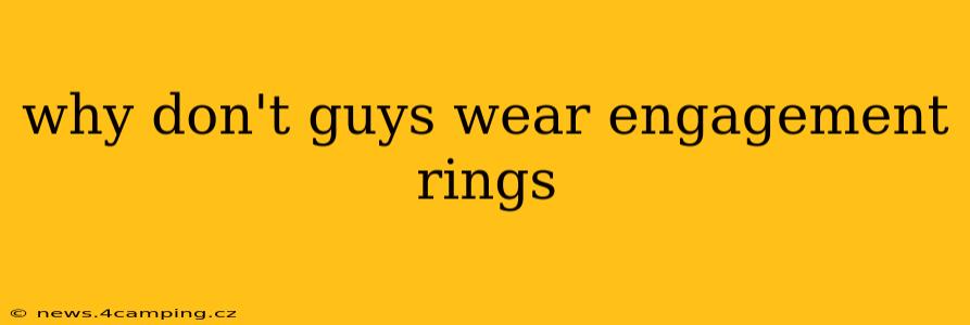 why don't guys wear engagement rings