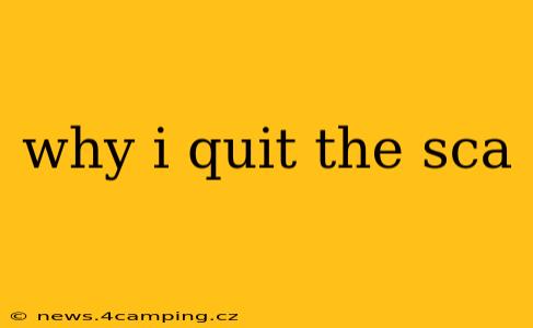 why i quit the sca