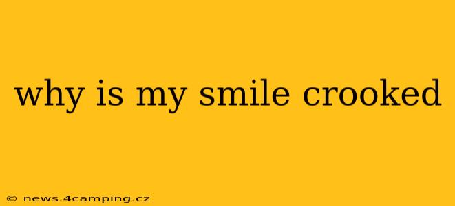 why is my smile crooked
