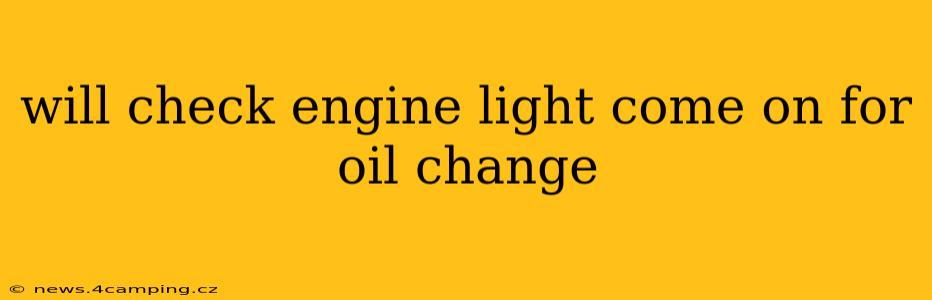 will check engine light come on for oil change