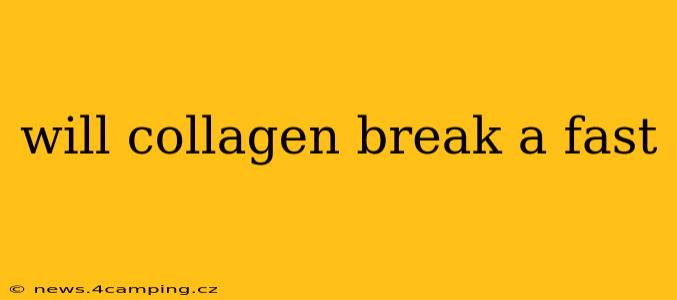 will collagen break a fast