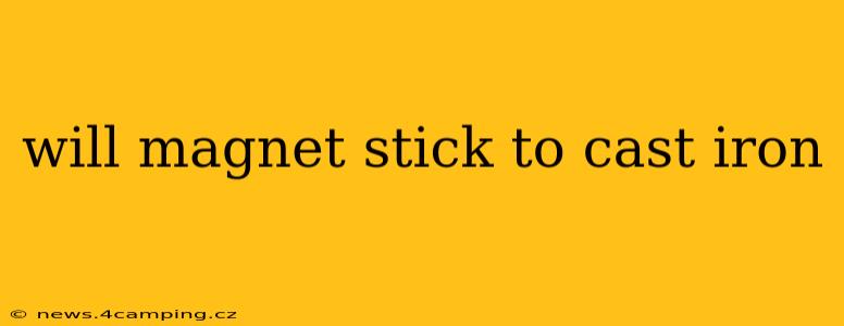 will magnet stick to cast iron