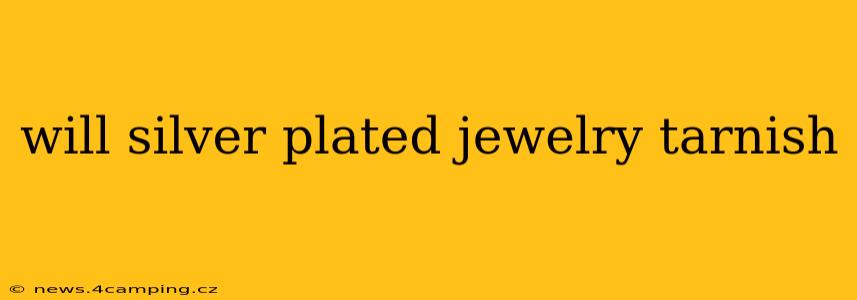 will silver plated jewelry tarnish