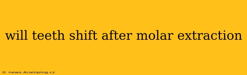 will teeth shift after molar extraction