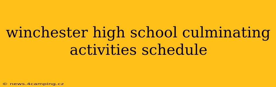 winchester high school culminating activities schedule