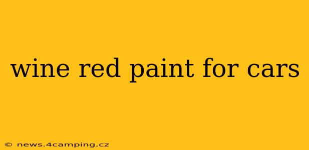 wine red paint for cars