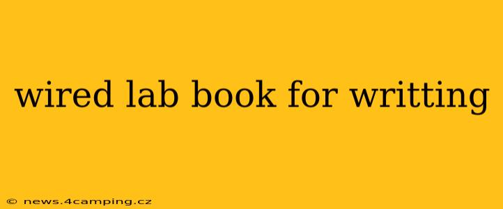 wired lab book for writting