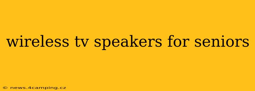 wireless tv speakers for seniors