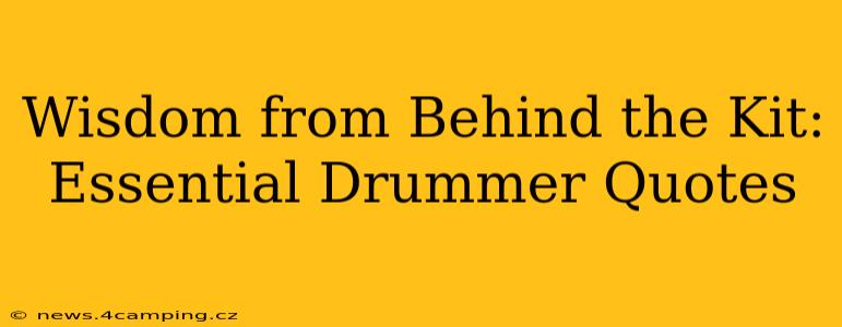 Wisdom from Behind the Kit: Essential Drummer Quotes