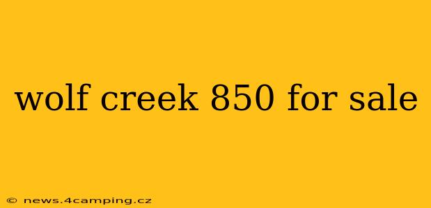 wolf creek 850 for sale