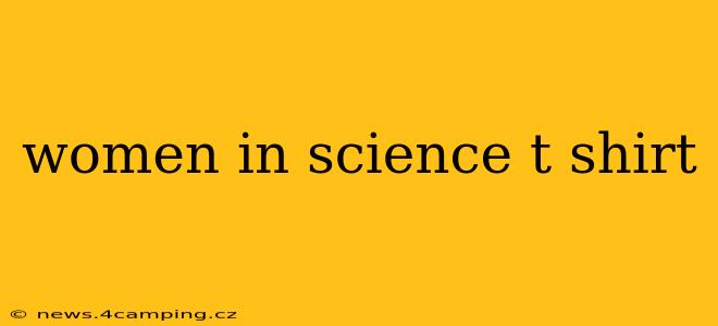 women in science t shirt