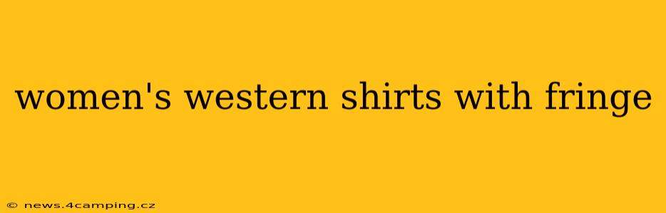 women's western shirts with fringe